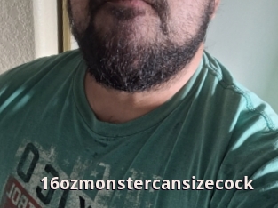 16ozmonstercansizecock