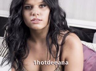 1hotdeeana