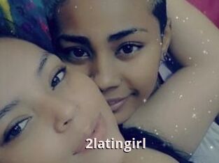2latingirl