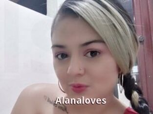 Alanaloves