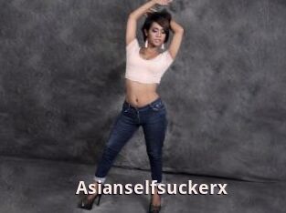 Asianselfsuckerx