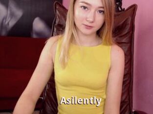 Asilently