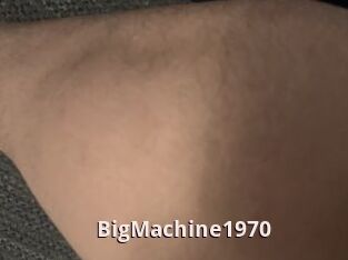 BigMachine1970
