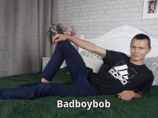 Badboybob