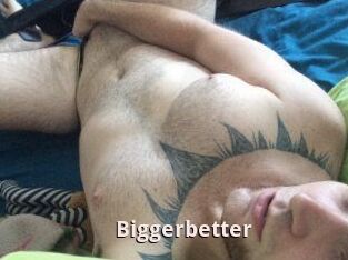Bigger_better