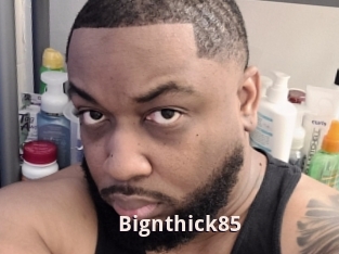 Bignthick85
