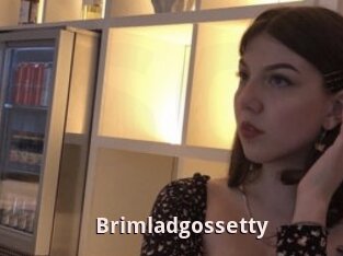 Brimladgossetty