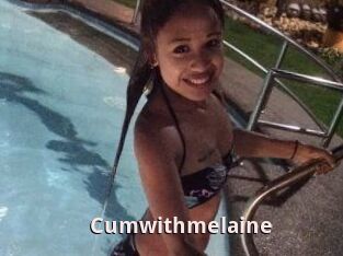 Cumwithmelaine
