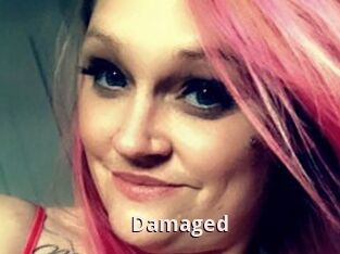 Damaged