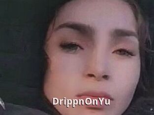 DrippnOnYu