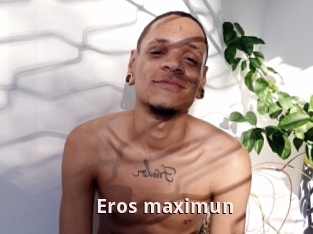 Eros_maximun