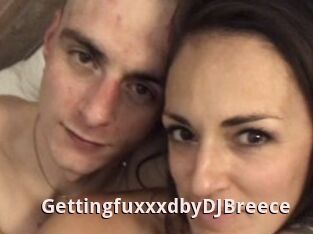 GettingfuxxxdbyDJBreece