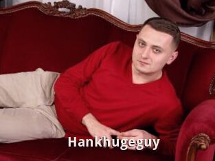 Hankhugeguy