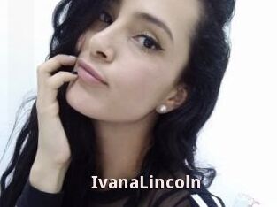 IvanaLincoln