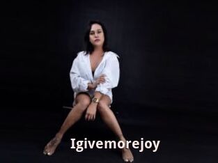 Igivemorejoy