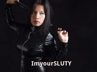 ImyourSLUTY