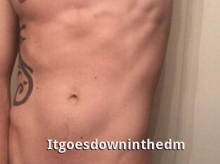 Itgoesdowninthedm