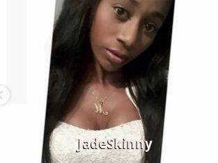 JadeSkinny