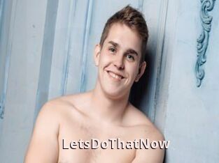 LetsDoThatNow