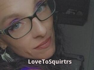 LoveToSquirtrs