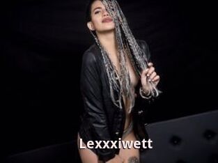 Lexxxiwett