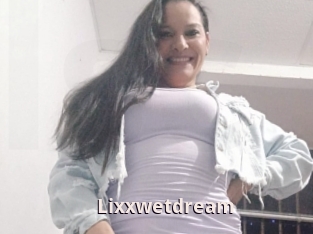 Lixxwetdream