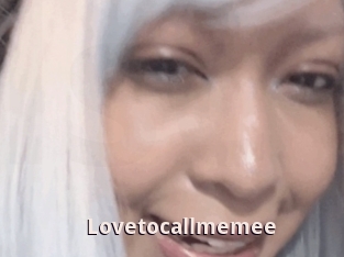 Lovetocallmemee