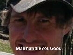 ManhandleYouGood