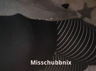 Misschubbnix