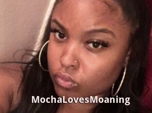 MochaLovesMoaning