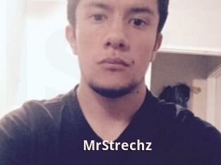 MrStrechz