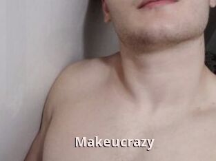 Makeucrazy