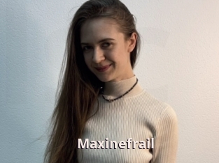 Maxinefrail