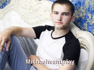 Michaelwantplay
