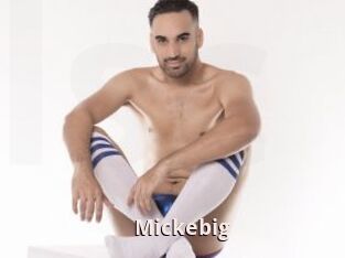 Mickebig