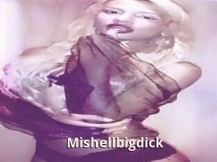 Mishellbigdick