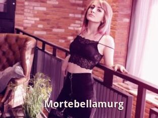 Mortebellamurg