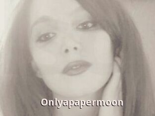 Onlyapapermoon