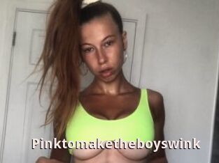 Pinktomaketheboyswink