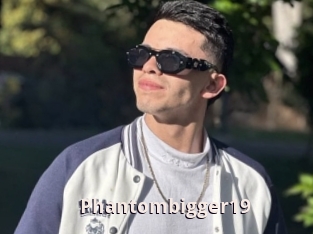 Phantombigger19