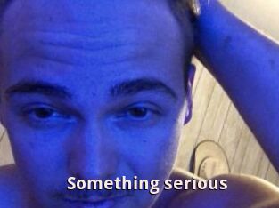 Something_serious