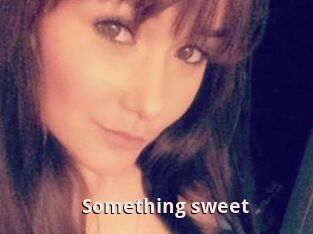 Something_sweet