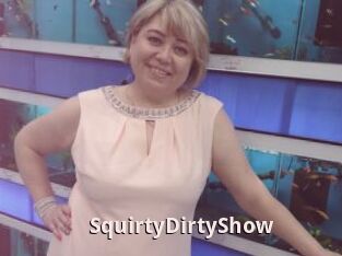 SquirtyDirtyShow