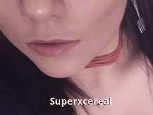 Superxcereal
