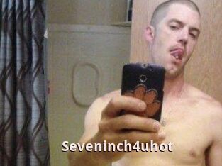 Seveninch4uhot