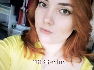 TRISHAxlux