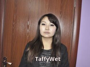 TaffyWet
