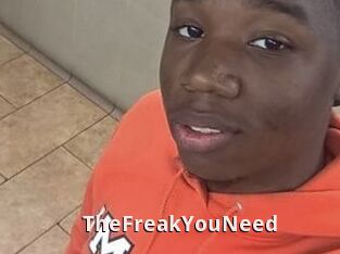 TheFreakYouNeed