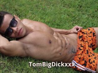 TomBigDickxxx