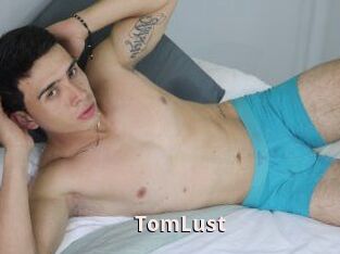 TomLust